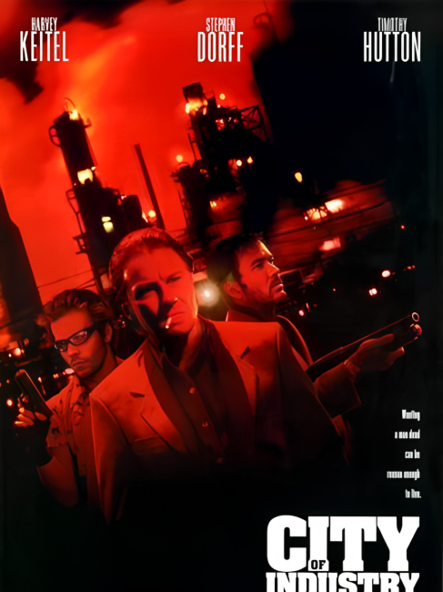 City of Industry（An American drama, thriller, and crime film directed ...